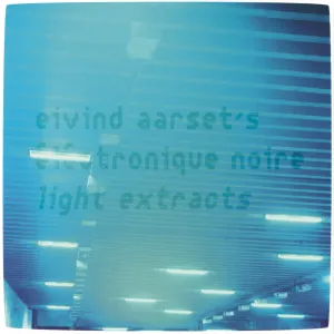 Pochette de Light Extracts de Eivind Aarset