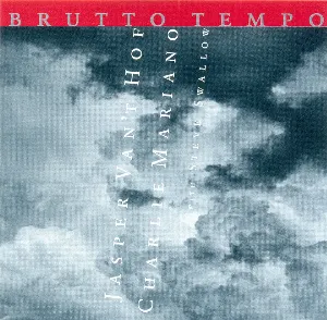 Pochette de Brutto Tempo de Jasper van ’t Hof - Charlie Mariano - Steve Swallow