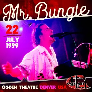 Pochette de 1999-07-22: Ogden Theatre, Denver, CO, USA de Mr. Bungle