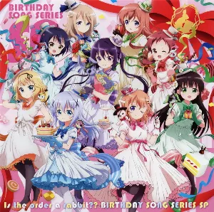 Pochette de ご注文はうさぎですか?? BIRTHDAY SONG SERIES SP de Ayane Sakura - Inori Minase - Maaya Uchida - Saori Hayami - Satomi Sato - Rie Murakawa - Ai Kayano