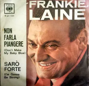 Pochette de Non Farla Piangere (Don't Make My Baby Blue) / Sarò Forte (I'm Gonna Be Strong) de Frankie Laine