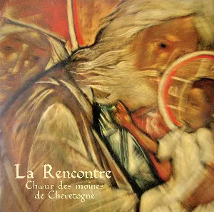 Pochette de La Rencontre de Chœur des moines de Chevetogne
