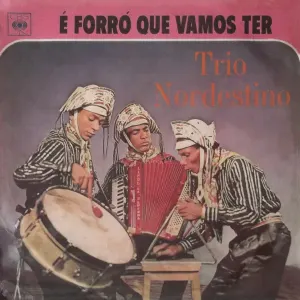 Pochette de É Forró que Vamos Ter de Trio Nordestino