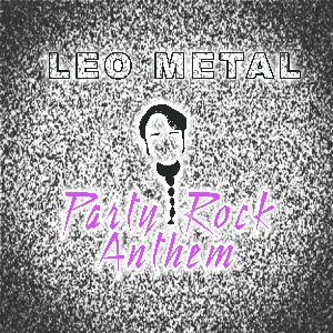 Pochette de Party Rock Anthem (metal version) de Leo Moracchioli