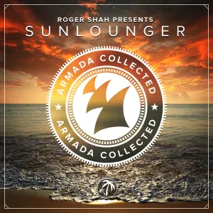 Pochette de Armada Collected – Roger Shah Presents Sunlounger de Sunlounger - Roger Shah