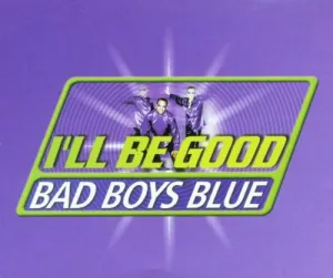 Pochette de I'll Be Good de Bad Boys Blue