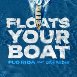 Pochette de Floats Your Boat de Flo Rida - Chase Matthew