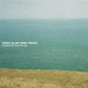 Pochette de Three Slow Piano Pieces de Fabrizio Paterlini