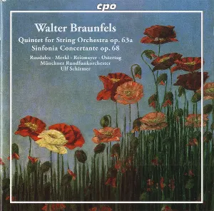 Pochette de Quintet for String Orchestra pp. 63a / Sinfonia Concertante op. 68 de Walter Braunfels - Münchner Rundfunkorchester - Ulf Schirmer