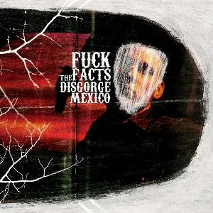 Pochette de Disgorge Mexico de Fuck the Facts