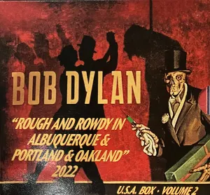 Pochette de Rough and Rowdy in Albuquerque & Portland & Oakland 2022 de Bob Dylan