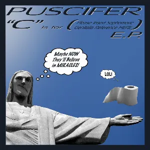 Pochette de “C” Is for (Please Insert Sophomoric Genitalia Reference HERE) E.P. de Puscifer