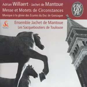 Pochette de Messe et Motets de Circonstances – Musique à la gloire des Écuries du Duc de Gonzague de Les Sacqueboutiers