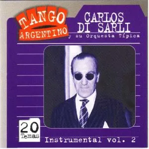 Pochette de Tango argentino: Instrumental, vol. 2 de Carlos Di Sarli