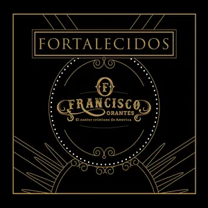 Pochette de Fortalecidos de Francisco Orantes