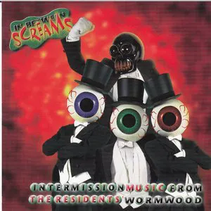 Pochette In Between Screams (Intermission Music From the Residents’ Wormwood)