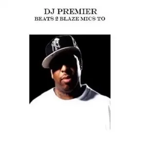 Pochette de Beats 2 Blaze Mics To de DJ Premier