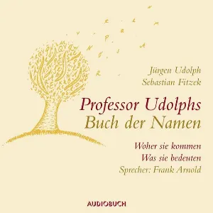 Pochette de Professor Udolphs Buch der Namen. Woher sie kommen, was sie bedeuten de Frank Arnold - Sebastian Fitzek