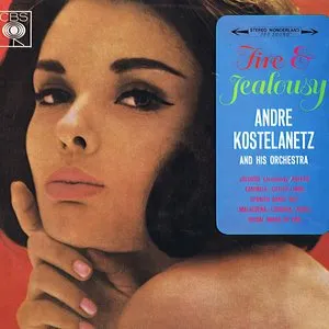 Pochette de Fire & Jealousy de André Kostelanetz and His Orchestra