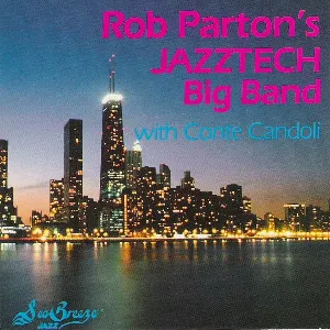 Pochette Rob Parton's Jazztech Big Band With Conte Candoli
