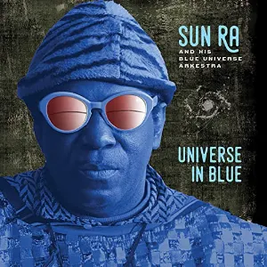 Pochette de Universe in Blue de The Sun Ra Arkestra