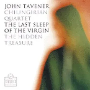 Pochette de The Last Sleep of the Virgin / The Hidden Treasure de John Tavener - Chilingirian Quartet