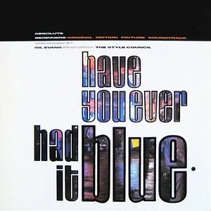 Pochette de Have You Ever Had It Blue de The Style Council