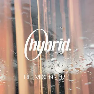 Pochette de Re_Mixed EP1 de Hybrid