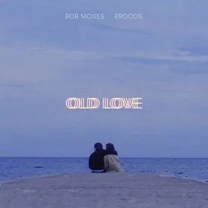 Pochette de Old Love de Bob Moses