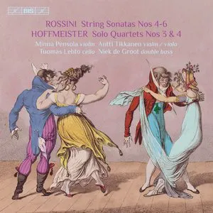 Pochette Rossini: Strings Sonatas nos. 4–6 / Hoffmeister: Solo Quartets nos. 3 & 4