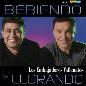 Pochette de Bebiendo y llorando de Los Embajadores Vallenatos
