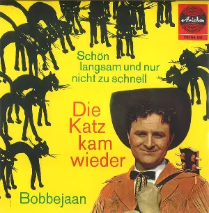 Pochette de Die Katz kam wieder / Schön langsam und nur nicht zu schnell de Bobbejaan Schoepen
