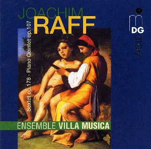 Pochette de Sextet, op. 178 / Piano Quintet, op. 107 de Ensemble Villa Musica - Joachim Raff