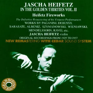 Pochette de Jascha Heifetz in the Golden Thirties, Volume II: Heifetz Fireworks de Jascha Heifetz