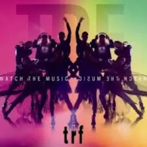 Pochette de WATCH THE MUSIC de TRF