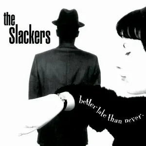 Pochette de Better Late Than Never de The Slackers