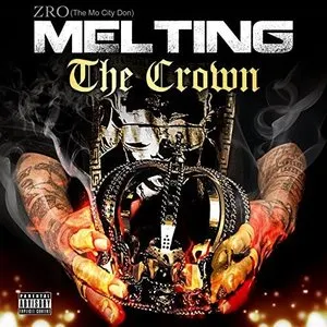 Pochette de Melting the Crown de Z‐Ro