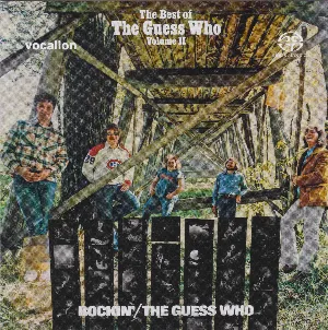 Pochette Rockin’ / The Best of The Guess Who, Volume II