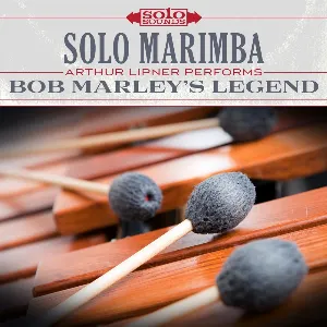 Pochette Solo Marimba: Arthur Lipner Performs Bob Marley's Legend