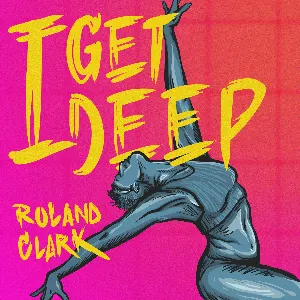 Pochette de I Get Deep de Roland Clark