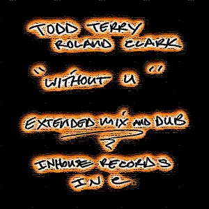 Pochette de Without U (extended mix & dub) de Roland Clark - Todd Terry