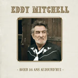 Pochette de Avoir 16 ans aujourd’hui de Eddy Mitchell