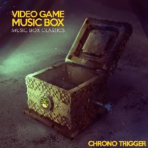 Pochette de Music Box Classics: Chrono Trigger de Video Game Music Box