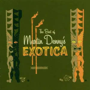 Pochette Martin Denny’s Exotica and More!