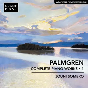 Pochette de Complete Piano Works • 1 de Jouni Somero - Selim Palmgren