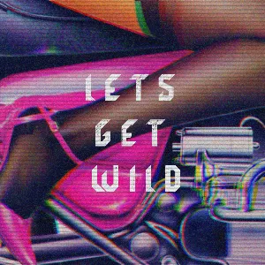 Pochette de Let's Get Wild de Dimi Kaye