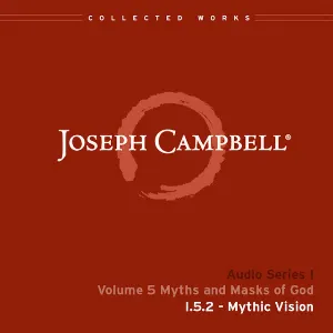 Pochette de Myths and Masks of God, Lecture 2: Mythic Vision de Joseph Campbell