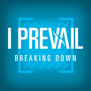 Pochette de Breaking Down de I Prevail