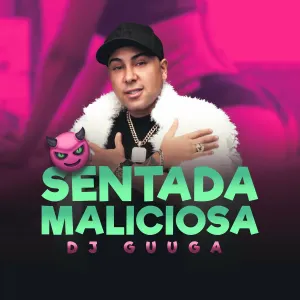 Pochette de Sentada Maliciosa de DJ Guuga