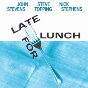Pochette de Late for Lunch de John Stevens - Nick Stephens